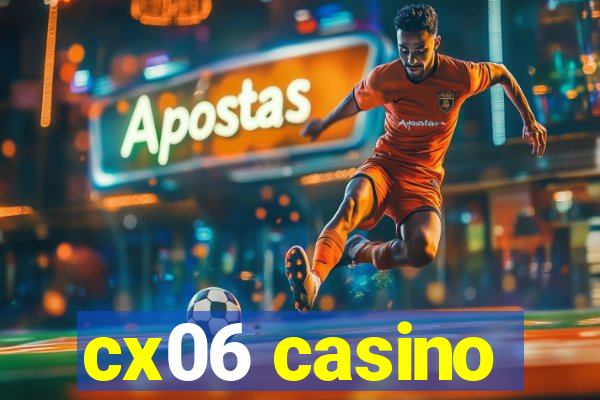 cx06 casino