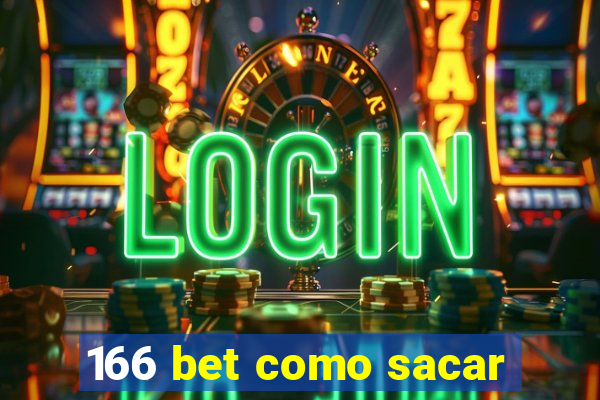 166 bet como sacar