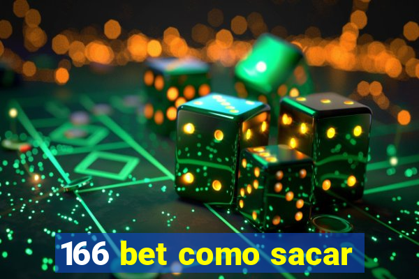 166 bet como sacar