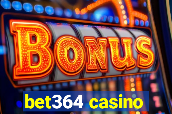 bet364 casino