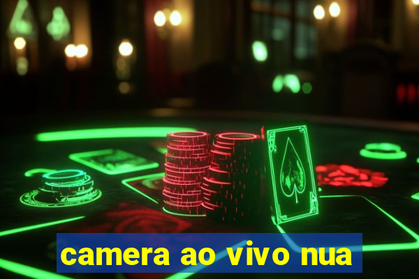 camera ao vivo nua