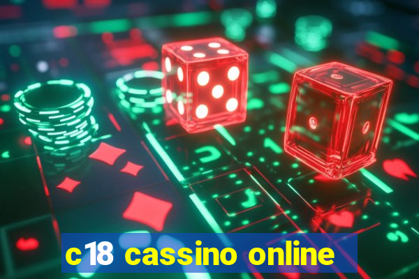 c18 cassino online