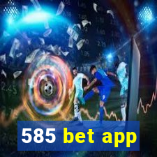 585 bet app