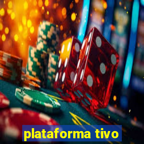 plataforma tivo