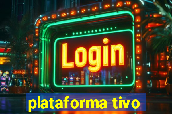 plataforma tivo