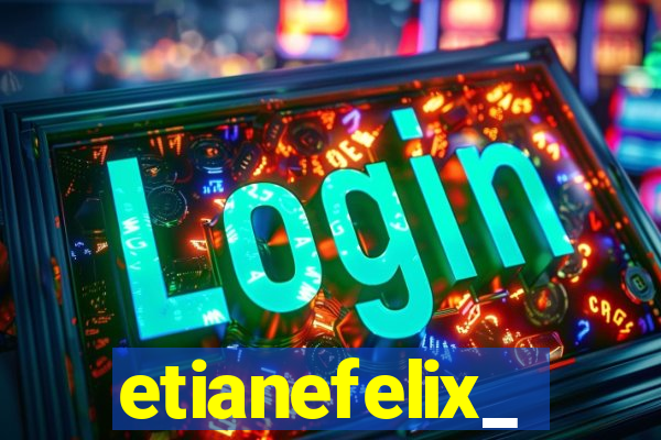 etianefelix_