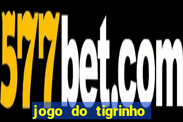 jogo do tigrinho deposito minimo 5 reais