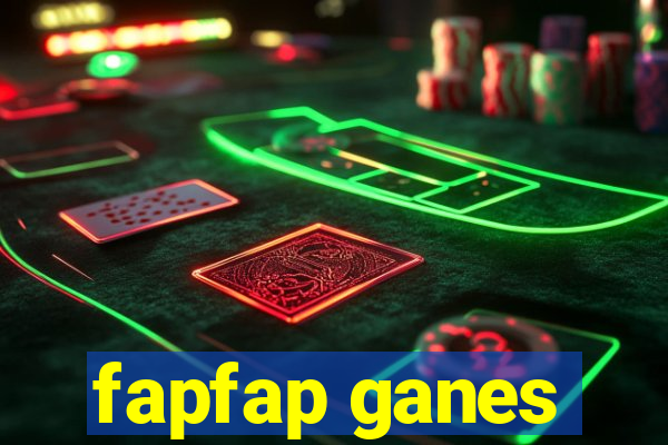 fapfap ganes