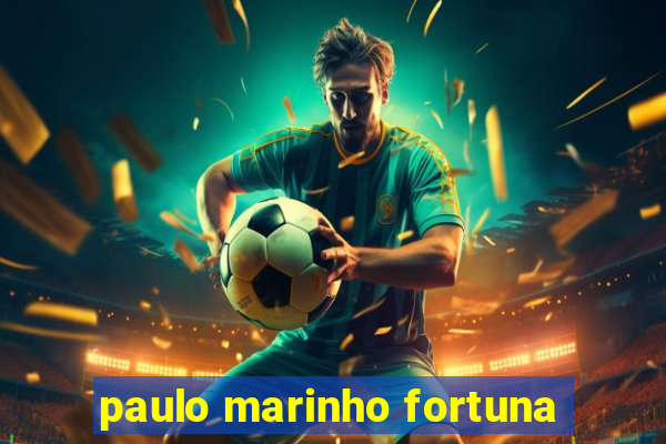 paulo marinho fortuna