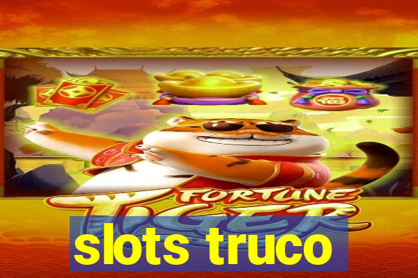 slots truco