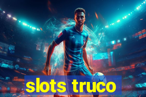 slots truco