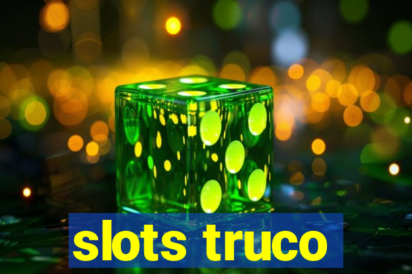 slots truco