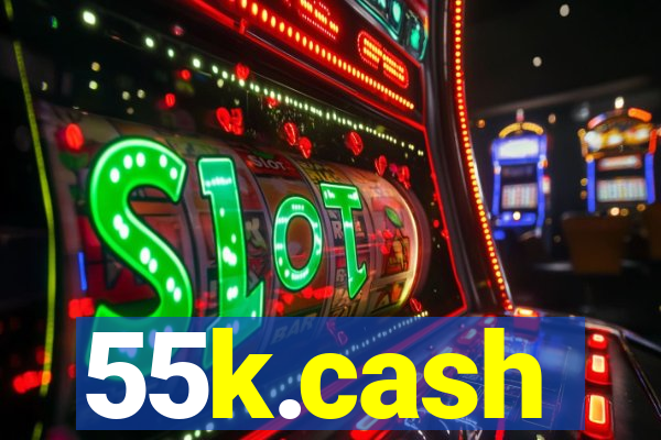 55k.cash