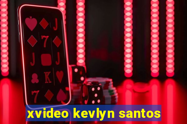 xvideo kevlyn santos