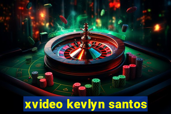 xvideo kevlyn santos