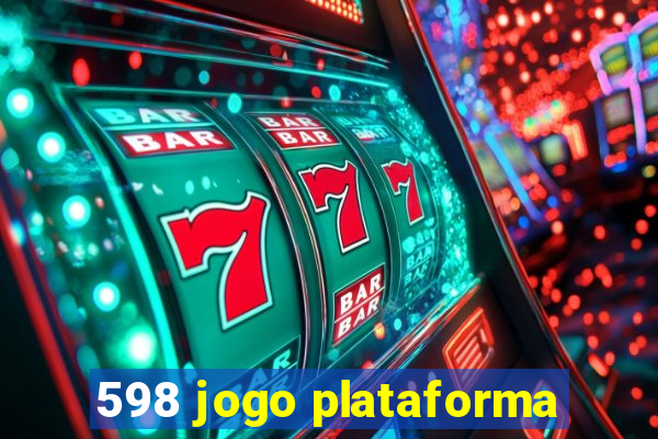 598 jogo plataforma