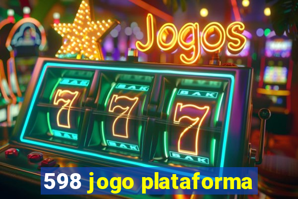 598 jogo plataforma