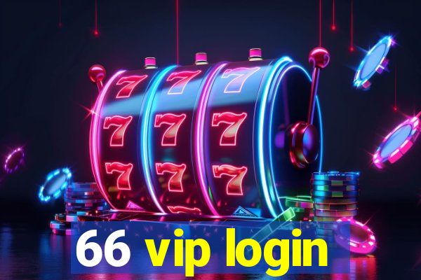 66 vip login