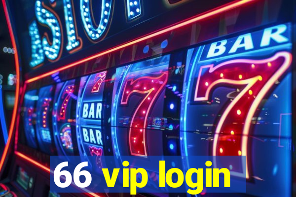 66 vip login