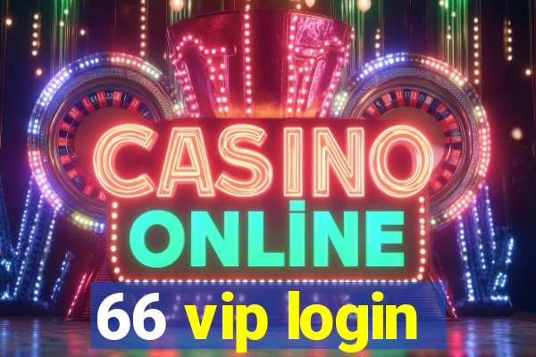 66 vip login