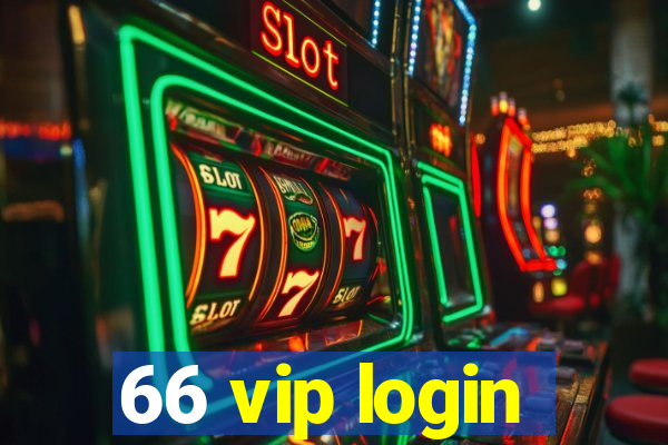 66 vip login