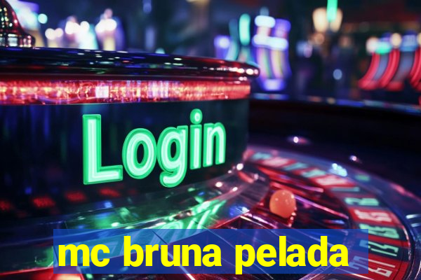 mc bruna pelada