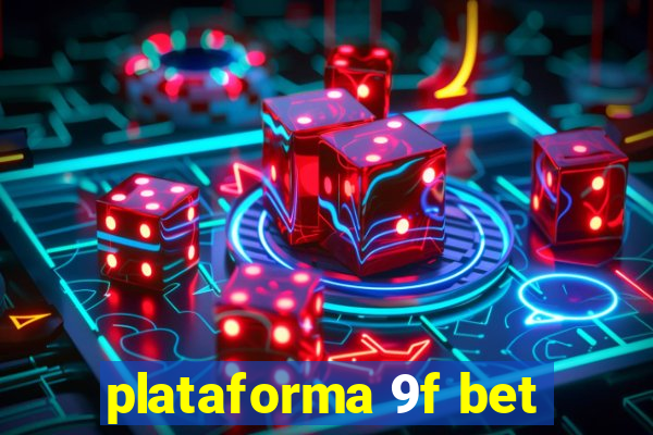 plataforma 9f bet