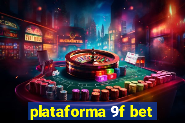 plataforma 9f bet