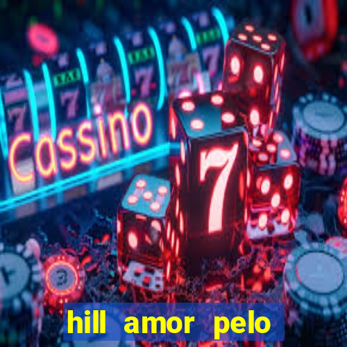 hill amor pelo jogo torrent