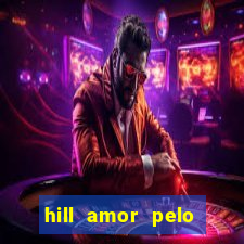 hill amor pelo jogo torrent