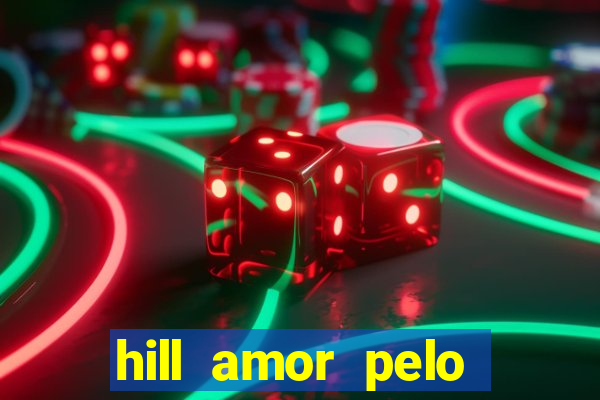 hill amor pelo jogo torrent