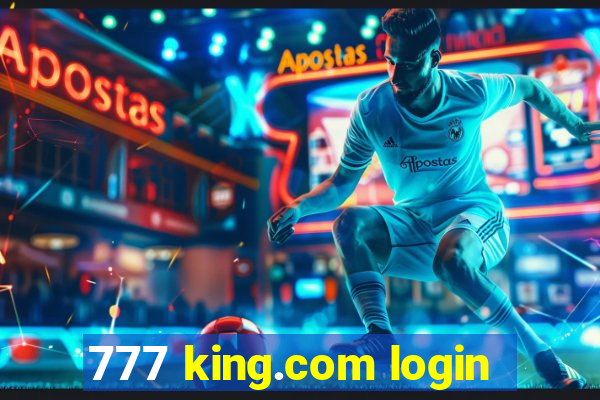 777 king.com login