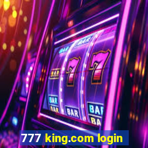 777 king.com login