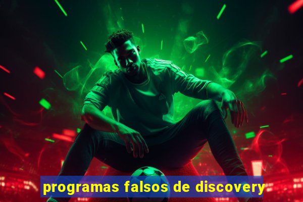 programas falsos de discovery