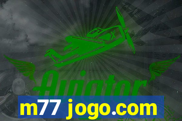 m77 jogo.com