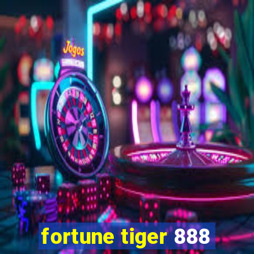 fortune tiger 888