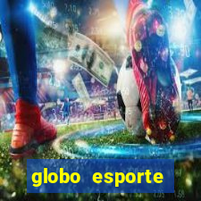 globo esporte absolutamente tudo sobre esporte enoticias pop