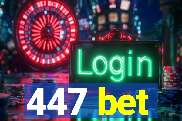 447 bet