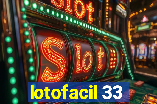 lotofacil 33