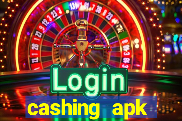 cashing apk dinheiro infinito