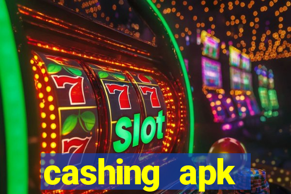 cashing apk dinheiro infinito