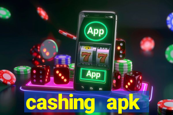 cashing apk dinheiro infinito