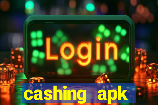 cashing apk dinheiro infinito