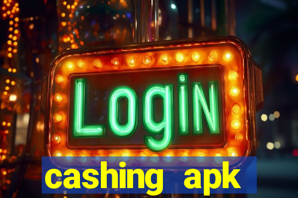 cashing apk dinheiro infinito