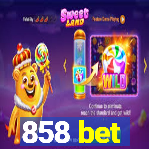 858 bet