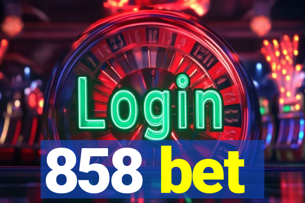 858 bet