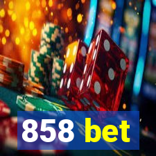 858 bet