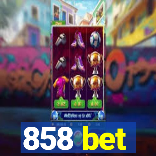 858 bet