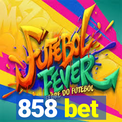 858 bet