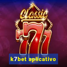 k7bet aplicativo